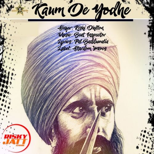 Kaum De Yodhe Rishi Dhillon mp3 song free download, Kaum De Yodhe Rishi Dhillon full album