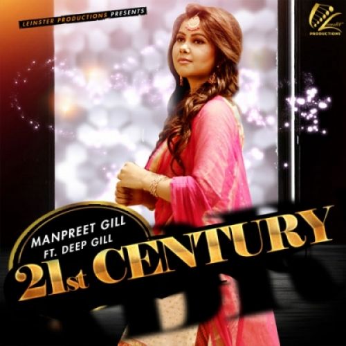 21st Century Manpreet Gill mp3 song free download, 21st Century Manpreet Gill full album