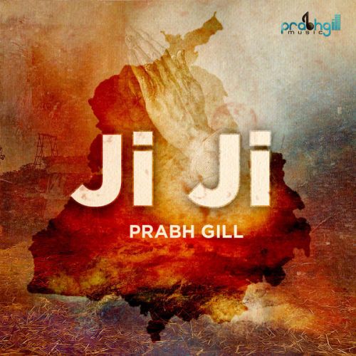 Ji Ji Prabh Gill mp3 song free download, Ji Ji Prabh Gill full album