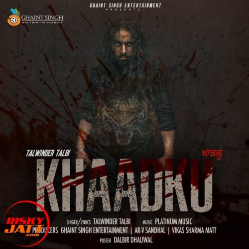 Khaadku Talwinder Talbi mp3 song free download, Khaadku Talwinder Talbi full album