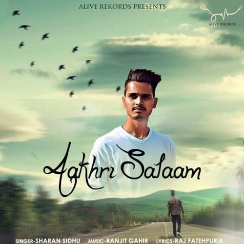 Aakhri Salaam Sharan Sidhu mp3 song free download, Aakhri Salaam Sharan Sidhu full album