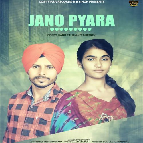 Jano Pyara Preet Kaur, Dalijit Sheron mp3 song free download, Jano Pyara Preet Kaur, Dalijit Sheron full album