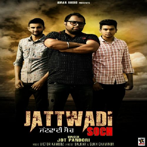 Jattwadi Soch Jot Pandori mp3 song free download, Jattwadi Soch Jot Pandori full album