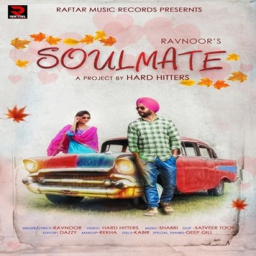 Soulmate Ravnoor mp3 song free download, Soulmate Ravnoor full album