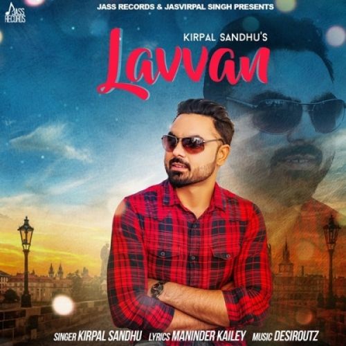 Lavvan Kirpal Sandhu mp3 song free download, Lavvan Kirpal Sandhu full album