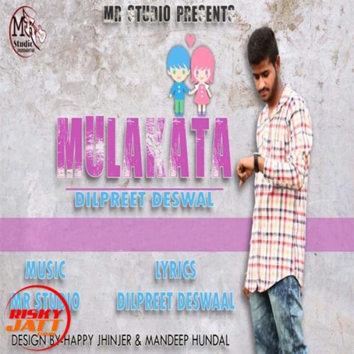 Mulakatan Dilpreet Deswal mp3 song free download, Mulakatan Dilpreet Deswal full album