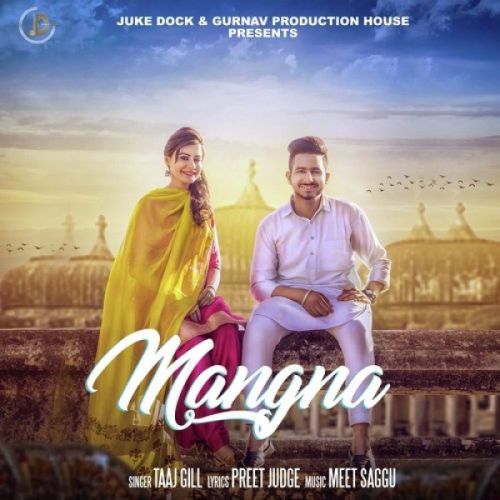 Mangna Taaj Gill mp3 song free download, Mangna Taaj Gill full album