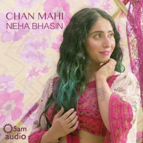 Chan Mahi Neha Bhasin mp3 song free download, Chan Mahi Neha Bhasin full album