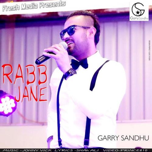 Rabb Jane Garry Sandhu mp3 song free download, Rabb Jane Garry Sandhu full album