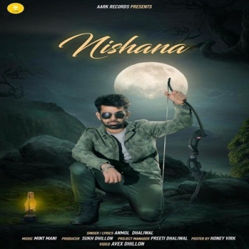 Nishana Anmol Dhaliwal mp3 song free download, Nishana Anmol Dhaliwal full album