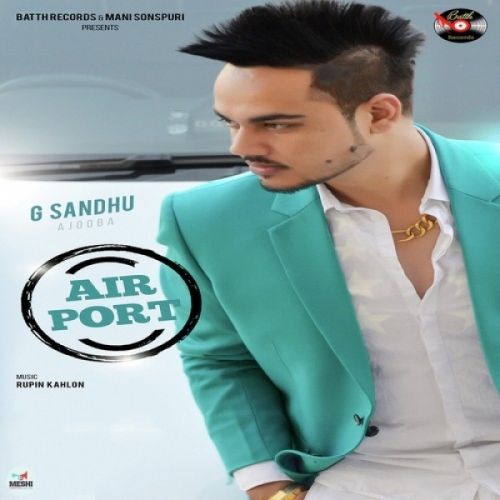 Airport G Sandhu mp3 song free download, Airport G Sandhu full album