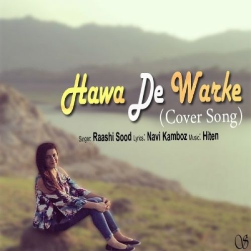 Hawa De Warke (Cover Song) Raashi Sood mp3 song free download, Hawa De Warke (Cover Song) Raashi Sood full album