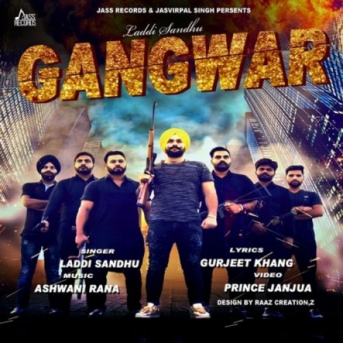 Gangwar Laddi Sandhu mp3 song free download, Gangwar Laddi Sandhu full album