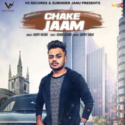 Chake Jaam Monty Mehar mp3 song free download, Chake Jaam Monty Mehar full album