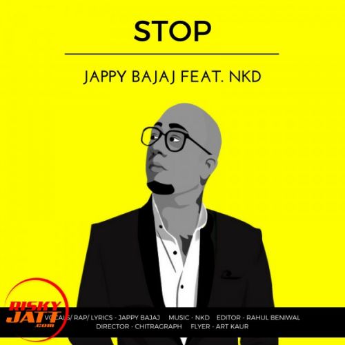 Stop Jappy Bajaj, Nkd mp3 song free download, Stop Jappy Bajaj, Nkd full album