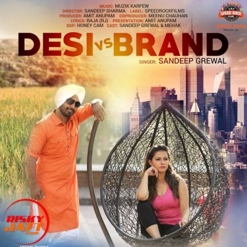 Desi Vs Brand Sandeep Grewal mp3 song free download, Desi Vs Brand Sandeep Grewal full album