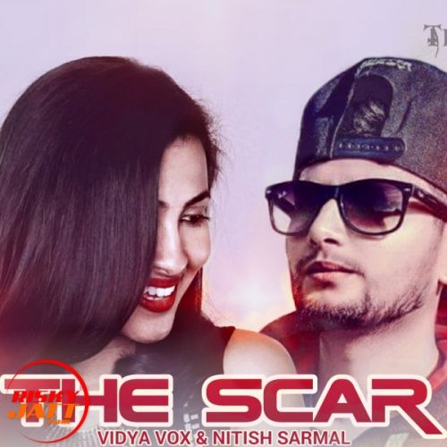 The Scar (intro) Vidya Vox, Nitish Sarmal mp3 song free download, The Scar (intro) Vidya Vox, Nitish Sarmal full album