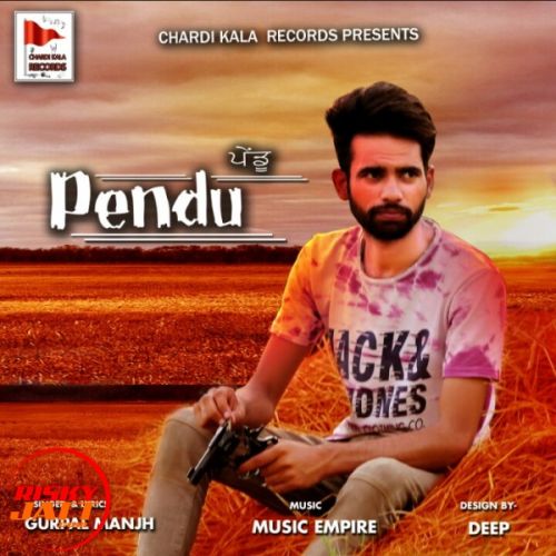 Pendu Gurpal Manjh mp3 song free download, Pendu Gurpal Manjh full album