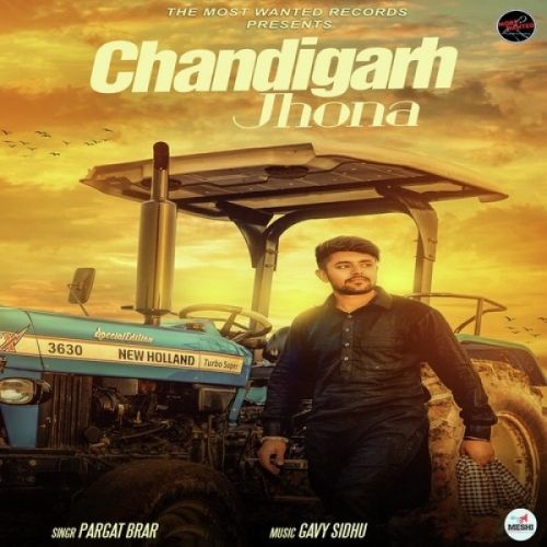 Chandigarh Jhona Pargat Brar mp3 song free download, Chandigarh Jhona Pargat Brar full album