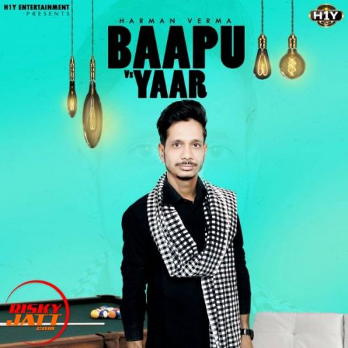 Baapu V/s Yaar Harman Verma mp3 song free download, Baapu V/s Yaar Harman Verma full album