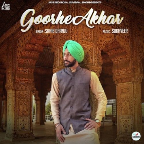 Goorhe Akhar Sahib Dhanju mp3 song free download, Goorhe Akhar Sahib Dhanju full album