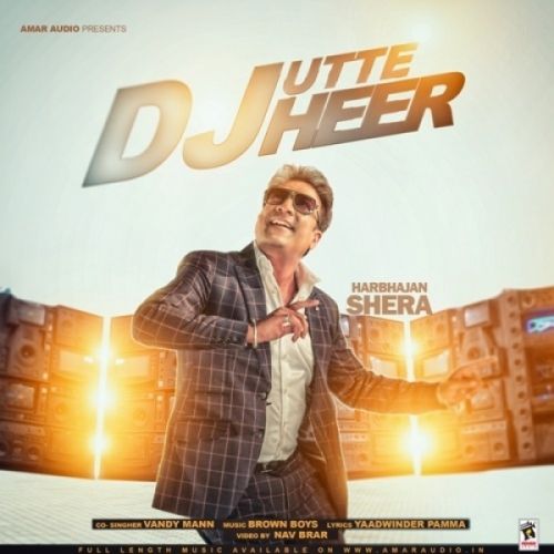 Dj Utte Heer Harbhajan Shera, Vandy Mann mp3 song free download, Dj Utte Heer Harbhajan Shera, Vandy Mann full album