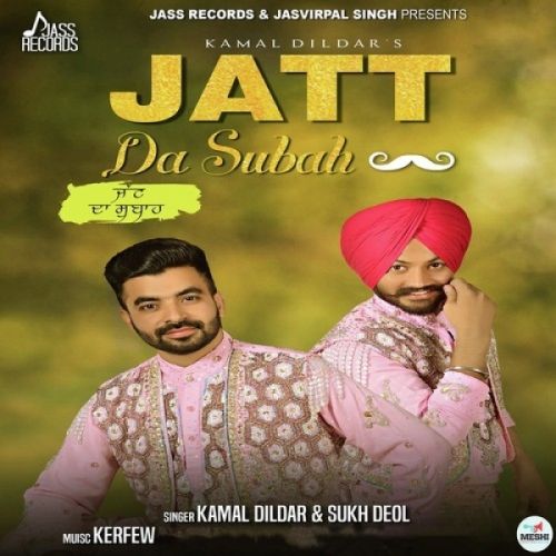 Jatt Da Subah Kamal Dildar, Sukh Deol mp3 song free download, Jatt Da Subah Kamal Dildar, Sukh Deol full album