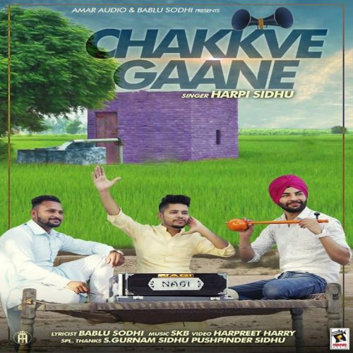 Chakkve Gaane Harpi Sidhu mp3 song free download, Chakkve Gaane Harpi Sidhu full album