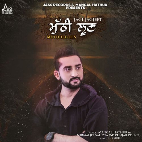 Mirza Jagi Jagjeet mp3 song free download, Muthhi Loon Jagi Jagjeet full album