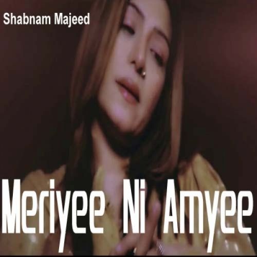 Meriyee Ni Amyee Shabnam Majeed mp3 song free download, Meriyee Ni Amyee Shabnam Majeed full album