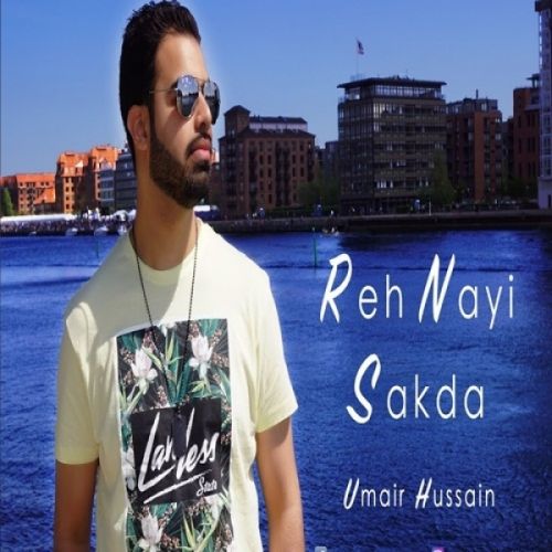 Reh Nayi Sakda Umair Hussain mp3 song free download, Reh Nayi Sakda Umair Hussain full album