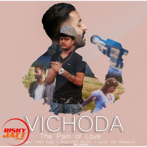 Vichoda-the Pain of love Fateh Singh,  RBT mp3 song free download, Vichoda-the Pain of love Fateh Singh,  RBT full album