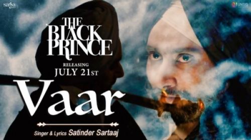 Vaar (The Black Prince) Satinder Sartaaj mp3 song free download, Vaar (The Black Prince) Satinder Sartaaj full album