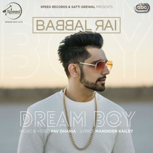 Dream Boy Babbal Rai mp3 song free download, Dream Boy Babbal Rai full album