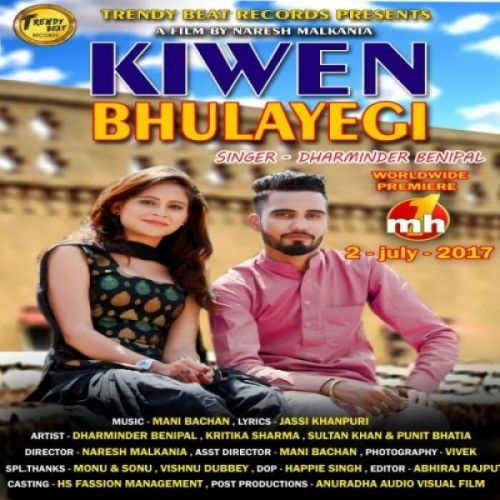 Kiwen Bhulayegi Dharminder Benipal mp3 song free download, Kiwen Bhulayegi Dharminder Benipal full album