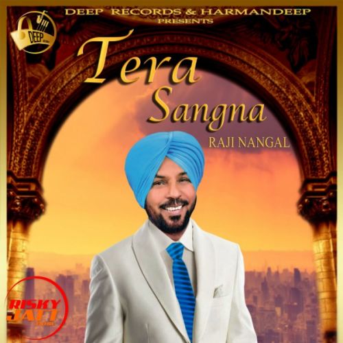 Tera Sangna Raji Nangal mp3 song free download, Tera Sangna Raji Nangal full album