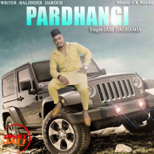 Pardhangi JASS DAGHAMIA mp3 song free download, Pardhangi JASS DAGHAMIA full album