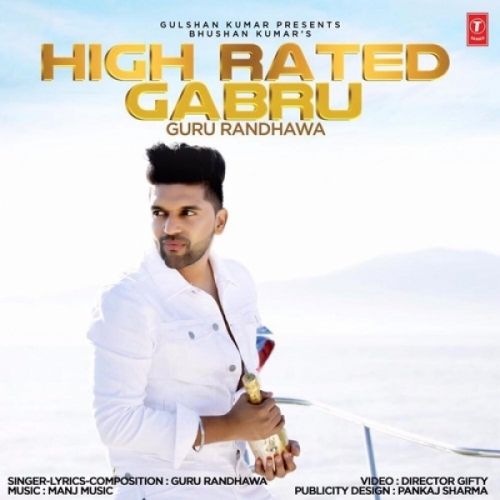 High Rated Gabru Guru Randhawa mp3 song free download, High Rated Gabru Guru Randhawa full album