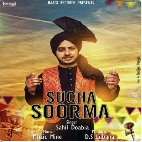 Sucha Soorma Sahil Doabia mp3 song free download, Sucha Soorma Sahil Doabia full album