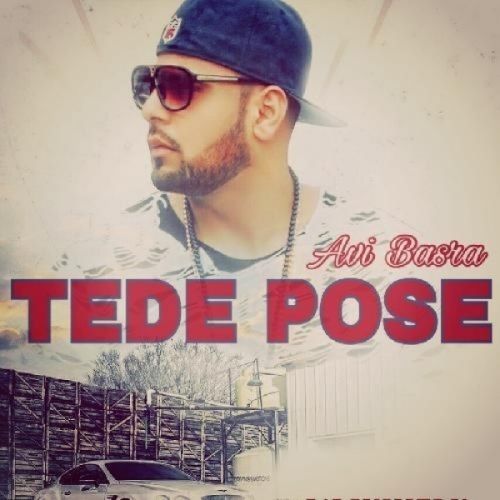 Tede Pose Avi Basra mp3 song free download, Tede Pose Avi Basra full album