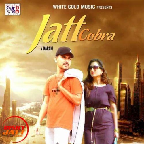 Jatt Cobra V Karam mp3 song free download, Jatt Cobra V Karam full album