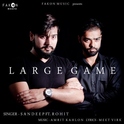 Large Game Sandeep, Rohit mp3 song free download, Large Game Sandeep, Rohit full album