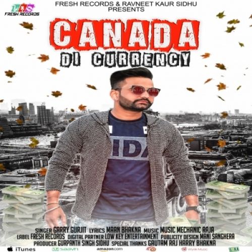 Canada Di Currency Garry Gurjit mp3 song free download, Canada Di Currency Garry Gurjit full album