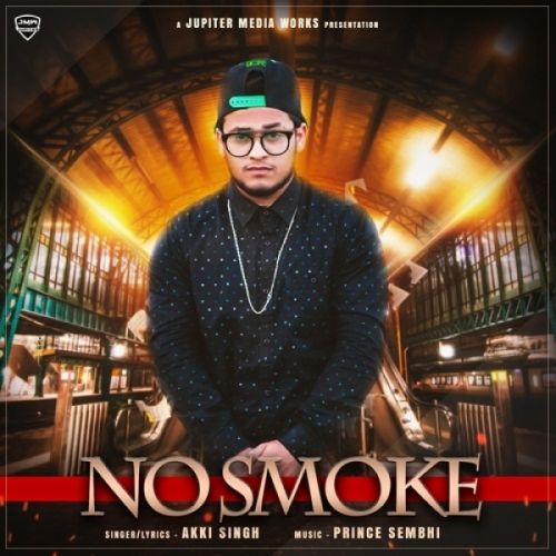 No Smoke Akki Singh mp3 song free download, No Smoke Akki Singh full album