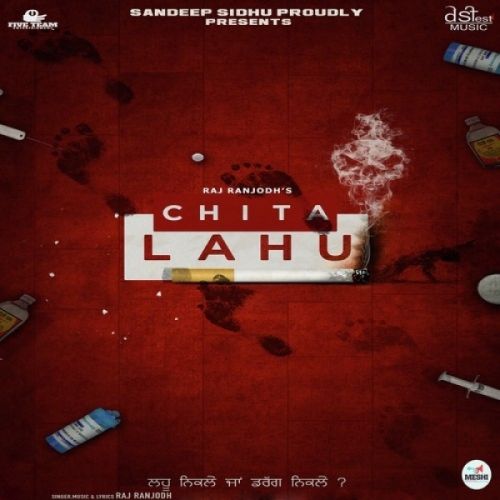 Chita Lahu Raj Ranjodh mp3 song free download, Chita Lahu Raj Ranjodh full album