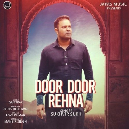 Door Door Rehna Sukhvir Sukh mp3 song free download, Door Door Rehna Sukhvir Sukh full album