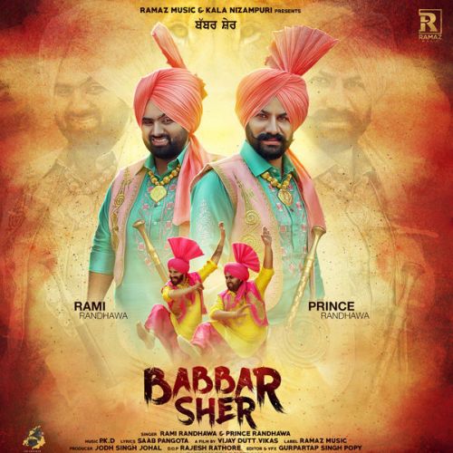 Babbar Sher Prince Randhawa, Rami Randhawa mp3 song free download, Babbar Sher Prince Randhawa, Rami Randhawa full album