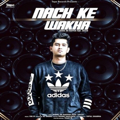 Nach Ke Wakha Badal Da Rapper, Zacco mp3 song free download, Nach Ke Wakha Badal Da Rapper, Zacco full album