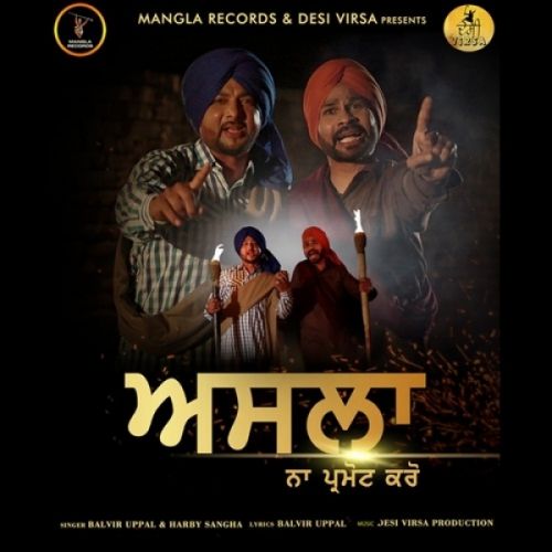 Asla Balvir Uppal, Harby Sangha mp3 song free download, Asla Balvir Uppal, Harby Sangha full album