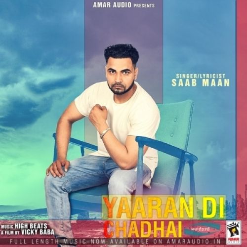 Yaaran Di Chadhai Saab Maan mp3 song free download, Yaaran Di Chadhai Saab Maan full album